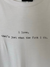 Load image into Gallery viewer, Adine Undone - I love TJWTFID Tee